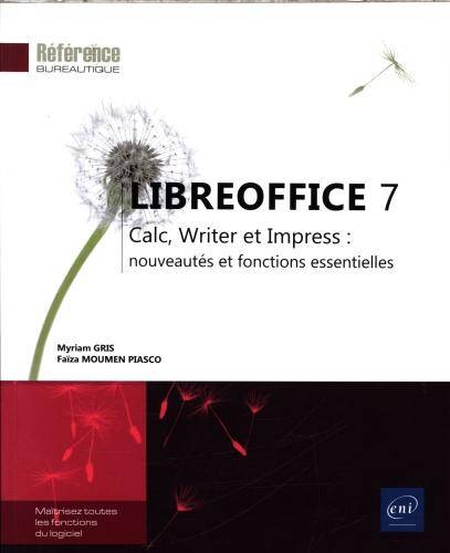 LibreOffice 7 : Calc, writer et Impress: nouveautés et fonctions