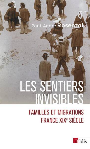 Sentiers Invisibles Espaces, Familles et Migrations. France, Xixe