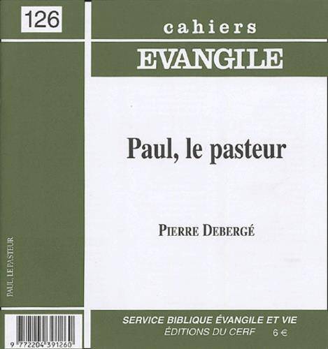 Cahiers de l'Evangile T.126; Paul le Pasteur