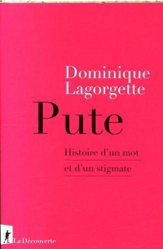 Pute : histoire d'un mot et d'un stigmate