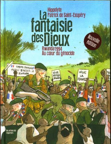 La fantaisie des dieux : Rwanda 1994 : au coeur du génocide