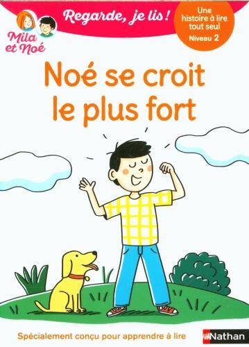 Noé se croit le plus fort : une histoire à lire tout seul, niveau 2