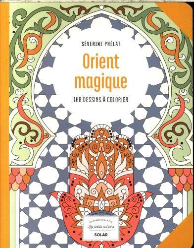 Orient magique : 100 dessins à colorier