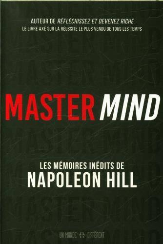 Master mind : les mémoires de Napoleon Hill