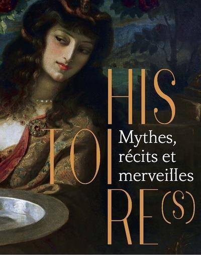 Histoire(s) : Mythes, Recits et Merveilles