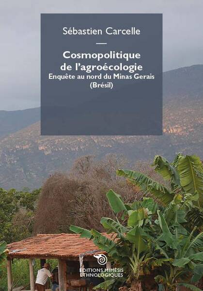 Cosmopolitique de l Agroecologie: Enquete au Nord de Minas Gerais