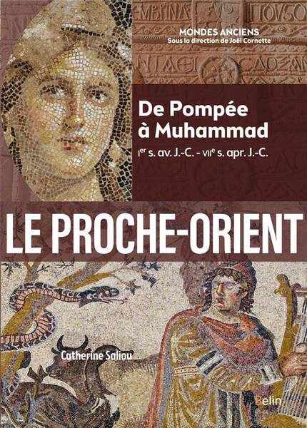 Le Proche Orient De Pompee a Muhammad Ier S. Av. J. C. Viie S. Apr.