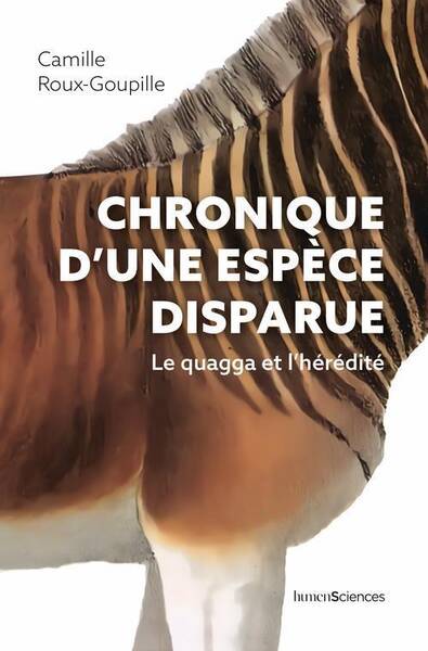 Chronique D'Une Espece Disparue - Le Quagga et l'Heredite