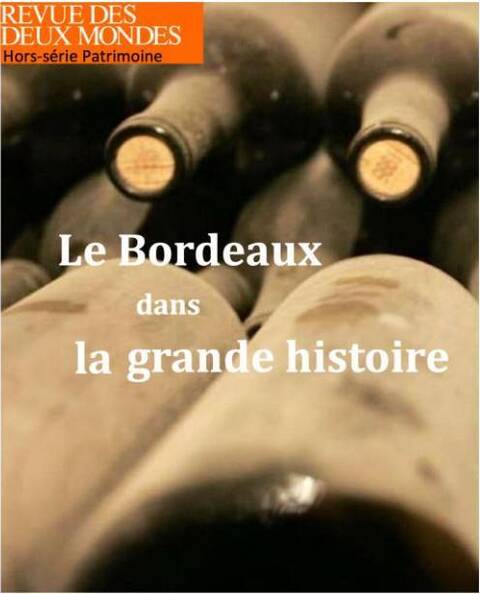 Le Bordeaux Dans la Grande Histoire