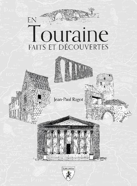 En Touraine : Faits et Decouvertes