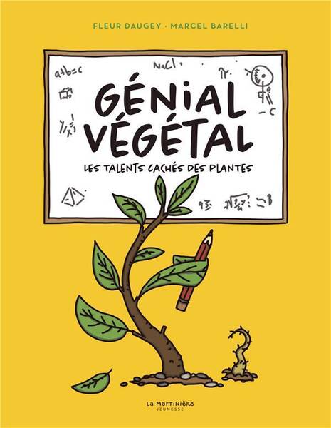 Genial Vegetal. Les Talents Caches des Plantes