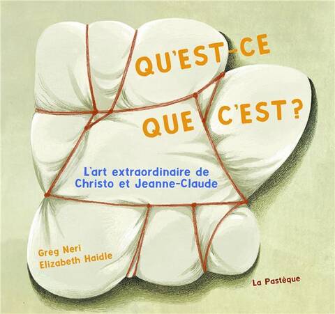 Qu'est-Ce que C'Est?. l'Art Extraordinaire de Christo et Jeanne-Claude