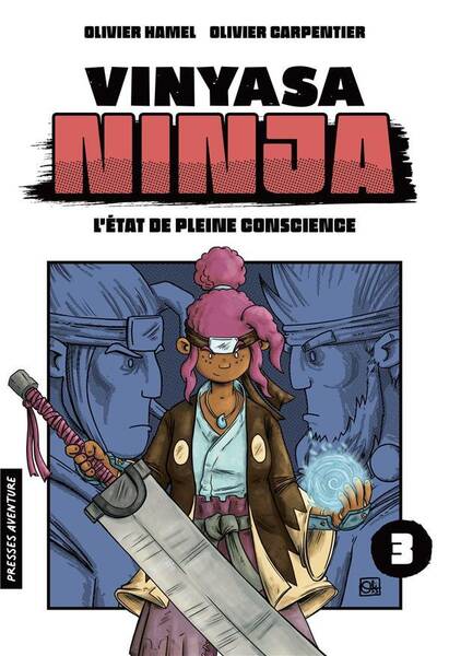 Vinyasa Ninja - Tome 3 - Vinyasa Ninja - l'Etat de Pleine Conscience
