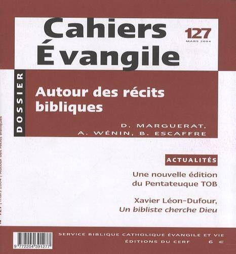 Cahiers Evangile - Numero 127 Autour des Recits Bibliques