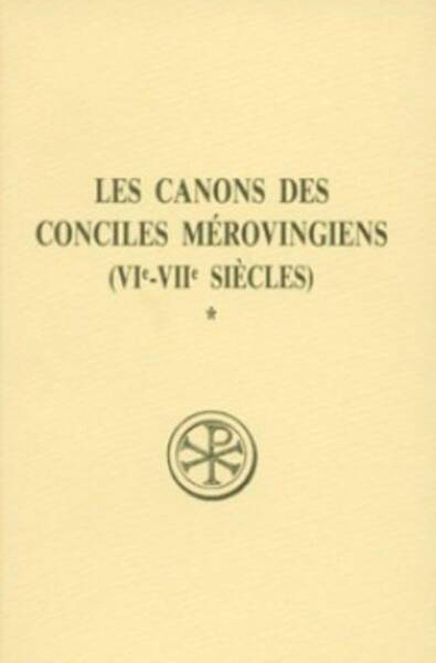 Les Canons des Conciles Merovingiens Tome 1 ; Vi-Vii Siecles