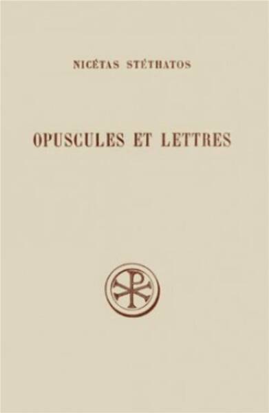 Opuscules et Lettres; Introduction, Texte, Critique, Traduction et