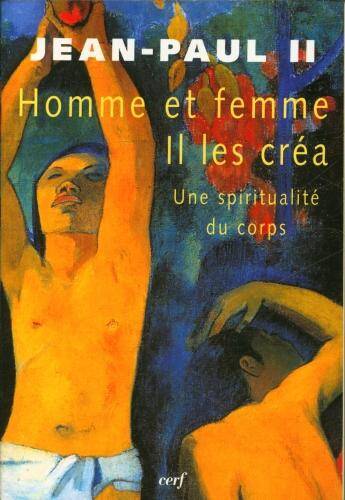 Homme et femme il les créa : une spiritualité du corps