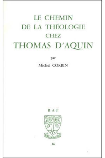 Bap N16 - Le Chemin de la Theologie Selon Thomas D'Aquin