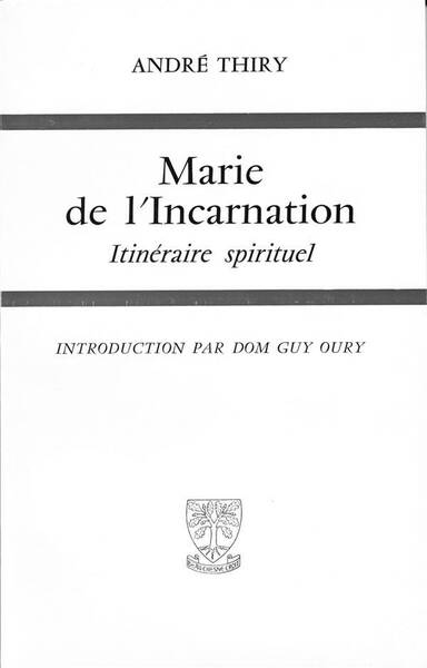 Marie de l'Incarnation ; Itineraire Spirituel