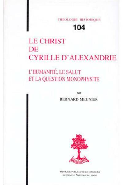 Th N104 Le Christ de Cyrille D Alexandrie l Humanite, le Salut et la