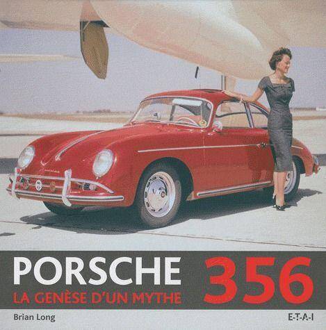 Porsche 356 la genese un mythe