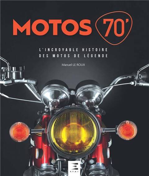 Motos 70' : l'incroyable histoire des motos de légende