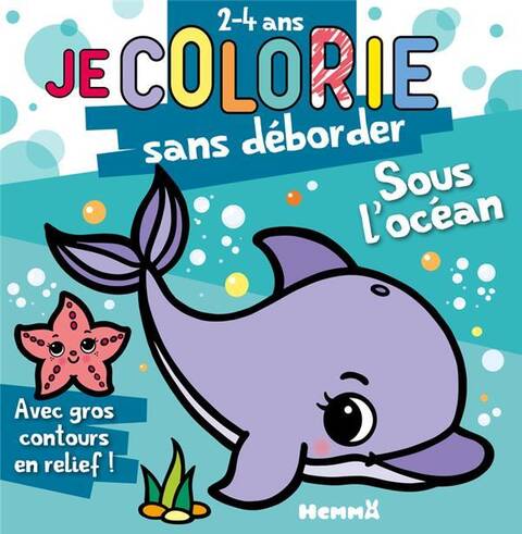 JE COLORIE SANS DEBORDER TOME 72 ; SOUS L'OCEAN