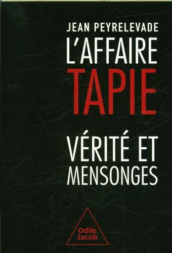 L'affaire Tapie : vérité et mensonges