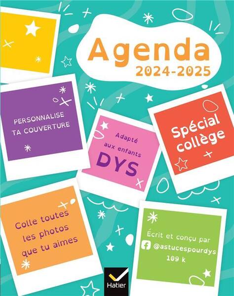 Agenda 2024-2025 : spécial collège, adapté aux enfants DYS