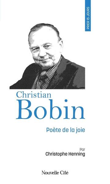 Prier 15 jours avec christian bobin