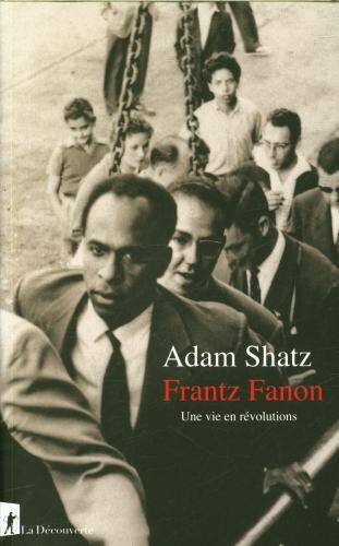 Frantz Fanon : une vie en révolutions