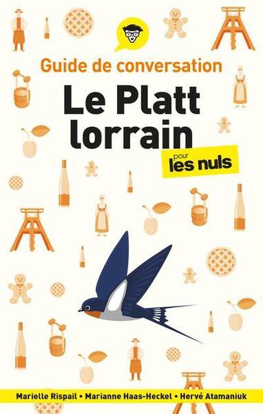 Guide de Conversation : Le Platt Lorrain Pour les Nuls (2e Edition)