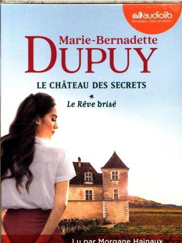 Le château des secrets. Tome 1: Le rêve brisé