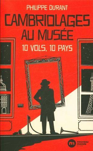 Cambriolages au musée : 10 vols, 10 pays