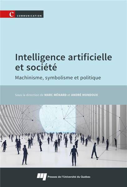 Intelligence Artificielle et Societe: Machinisme, Symbolisme et