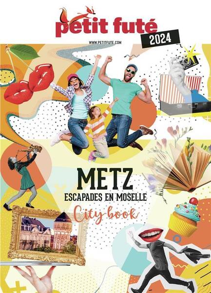 Metz 2024 Petit Fute - Escapades en Moselle