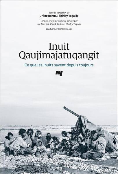 Inuit Qaujimajatuqangit : Ce que les Inuits Savent Depuis Toujours