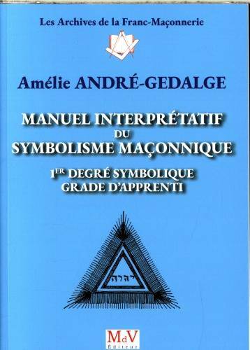 Manuel interprétatif du symbolisme maçonnique