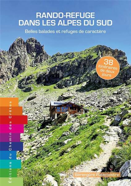 RANDO REFUGE DANS LES ALPES DU SUD: BELLES BALADES ET REFUGES DE