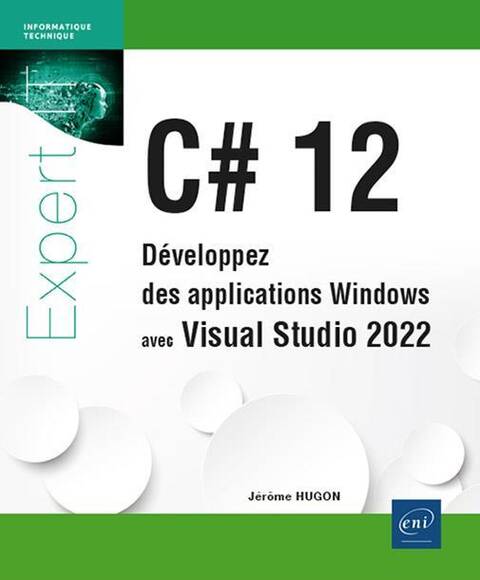 C# 12 : Développez des applications windwos avec Visual Studio 2022