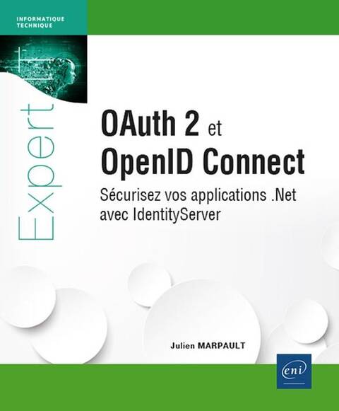 Oauth 2 et OpenID Connect : sécurisez vos applications.