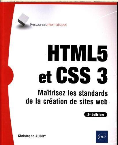 HTML5 et CSS3 : maîtrisez les standards de la création de sites web