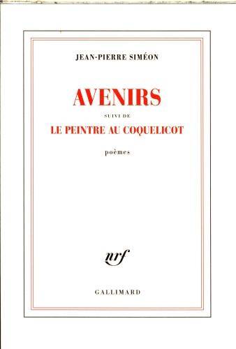 Avenirs : poèmes. Suivi de Le peintre au coquelicot