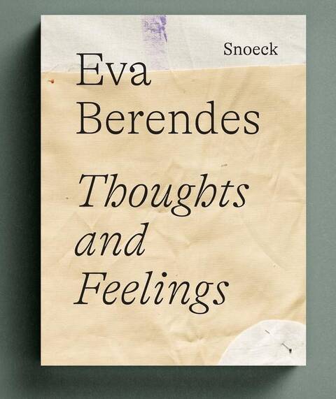 Eva Berendes: Thoughts And Feelings: Kienbaum Artists Books 2024