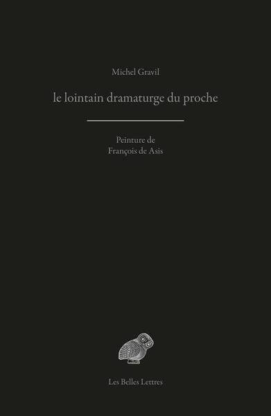 Le Lointain Dramaturge du Proche