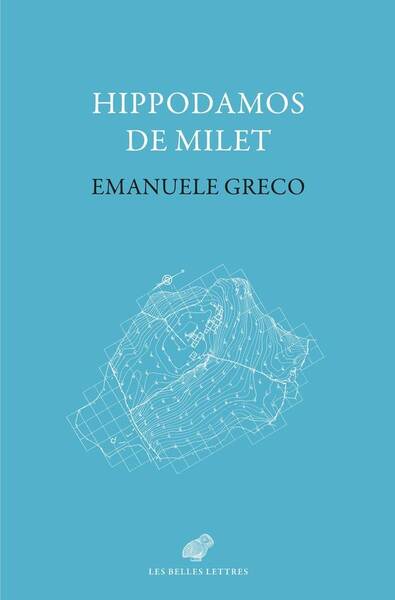 Hippodamos de Milet: Imaginaire Social et Planification Urbaine Dans