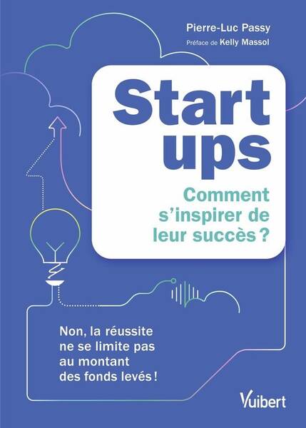 STARTUPS: COMMENT S INSPIRER DE LEUR SUCCES NON, LA REUSSITE NE SE