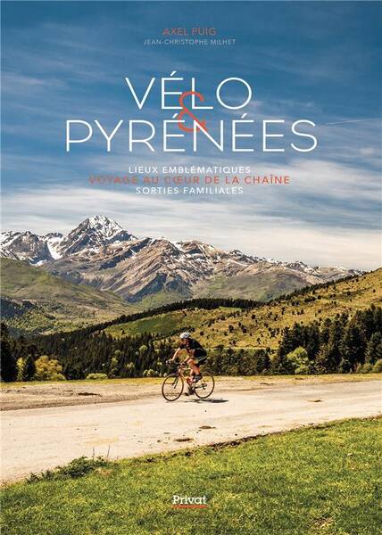 Vélo & Pyrénées : voyage au coeur de la chaîne