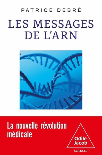 Les messages de l'ARN : la nouvelle révolution médicale