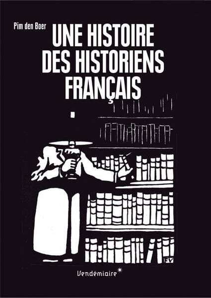 Une histoire des historiens